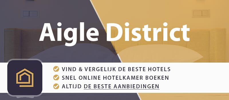 hotel-boeken-aigle-district-zwitserland