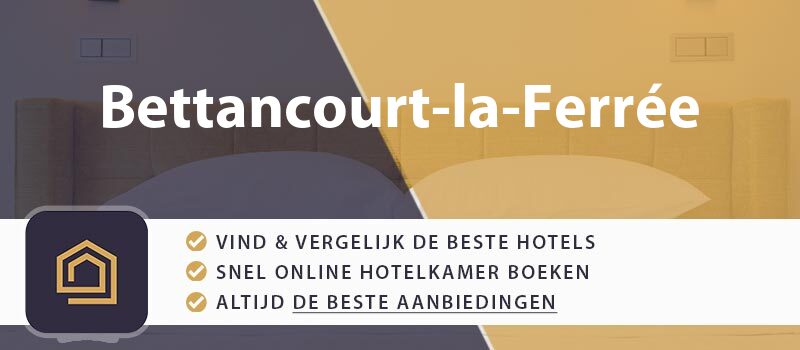 hotel-boeken-bettancourt-la-ferree-frankrijk