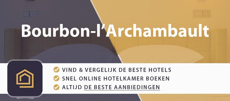 hotel-boeken-bourbon-l-archambault-frankrijk