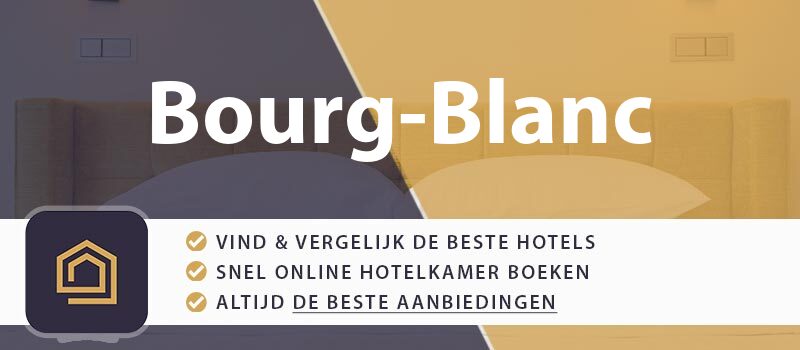 hotel-boeken-bourg-blanc-frankrijk
