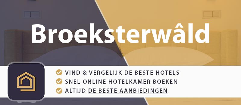 hotel-boeken-broeksterwald-nederland