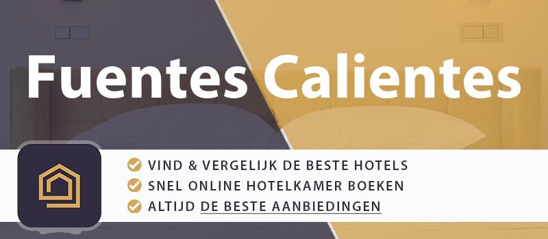 hotel-boeken-fuentes-calientes-spanje