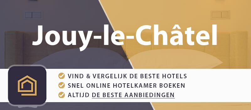 hotel-boeken-jouy-le-chatel-frankrijk