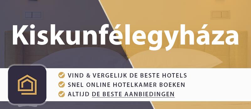 hotel-boeken-kiskunfelegyhaza-hongarije