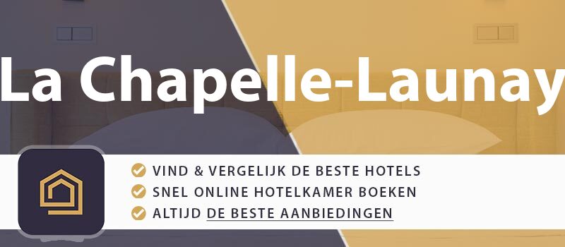 hotel-boeken-la-chapelle-launay-frankrijk