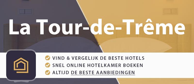 hotel-boeken-la-tour-de-treme-zwitserland