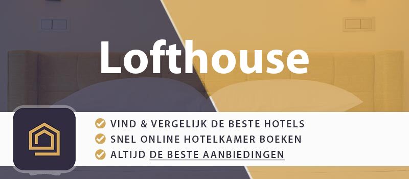 hotel-boeken-lofthouse-groot-brittannie