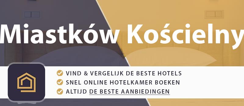 hotel-boeken-miastkow-koscielny-polen