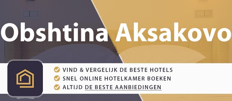 hotel-boeken-obshtina-aksakovo-bulgarije