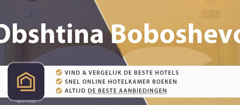 hotel-boeken-obshtina-boboshevo-bulgarije