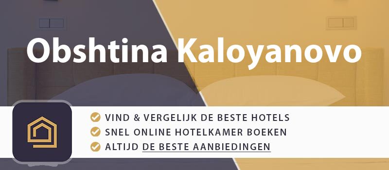 hotel-boeken-obshtina-kaloyanovo-bulgarije