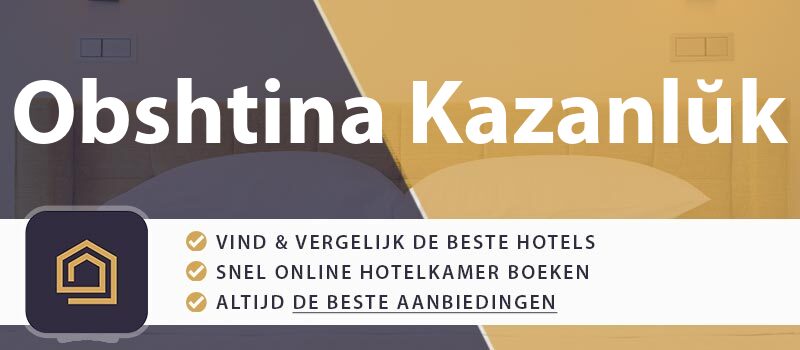 hotel-boeken-obshtina-kazanluk-bulgarije