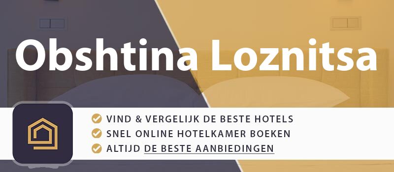 hotel-boeken-obshtina-loznitsa-bulgarije