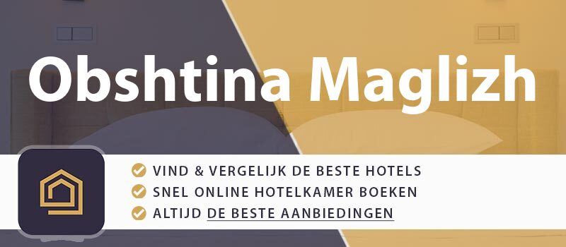 hotel-boeken-obshtina-maglizh-bulgarije