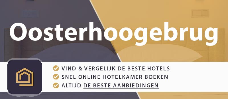 hotel-boeken-oosterhoogebrug-nederland