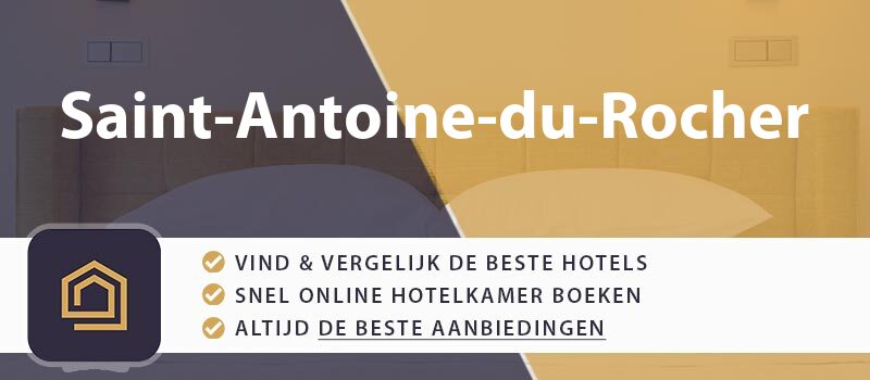 hotel-boeken-saint-antoine-du-rocher-frankrijk